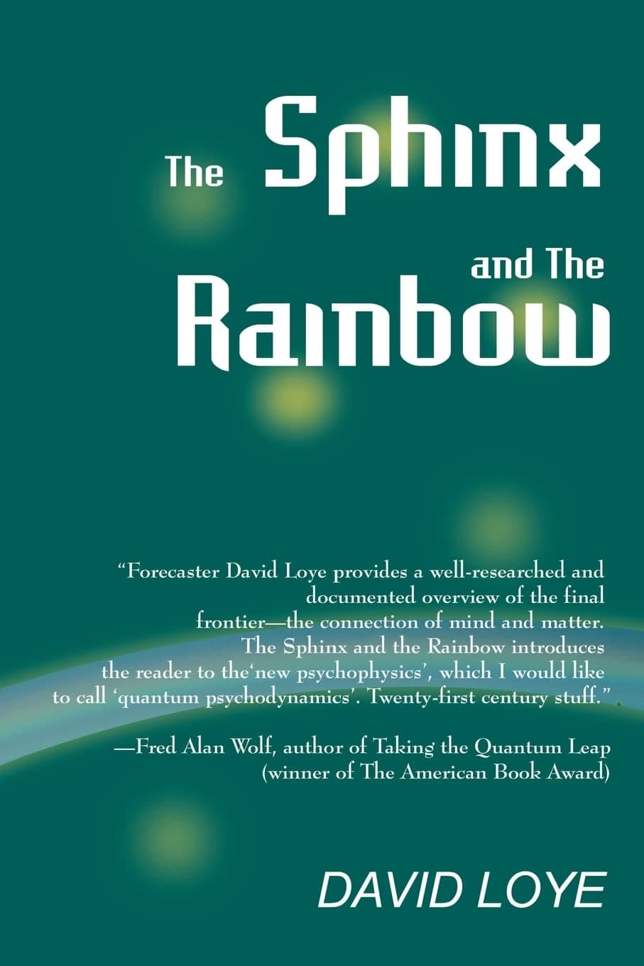 The Sphinx and the Rainbow: Brain, Mind, and Future Vision [Paperback] Loye, David by null