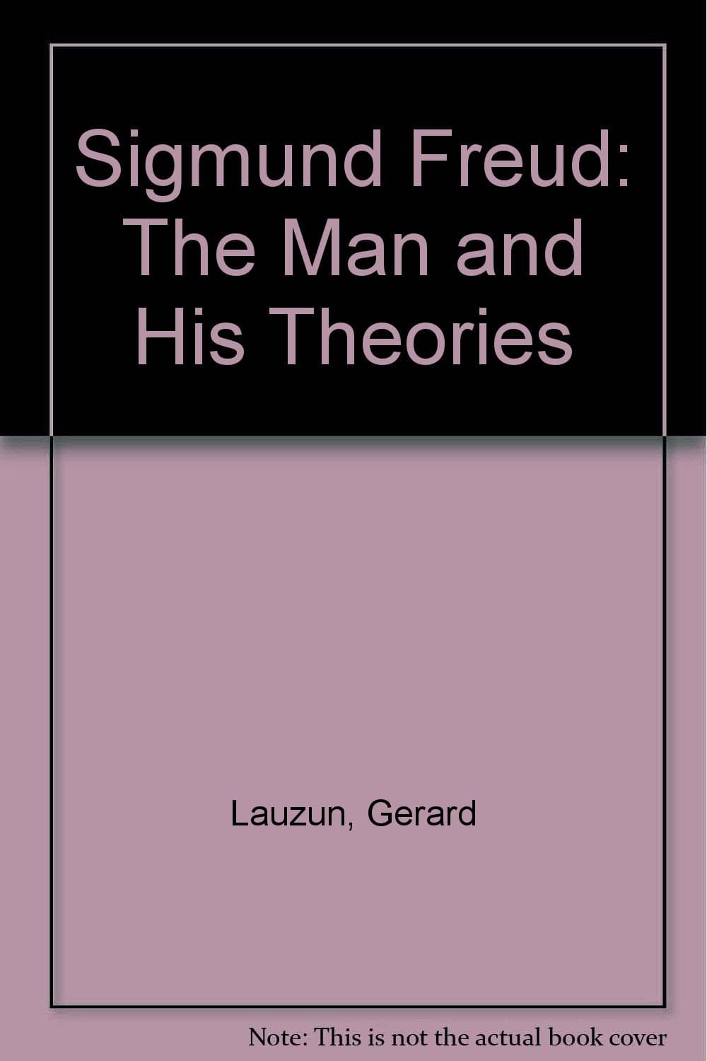 Sigmund Freud: The Man and His Theories [Mass Market Paperback] Lauzun G�rard by null