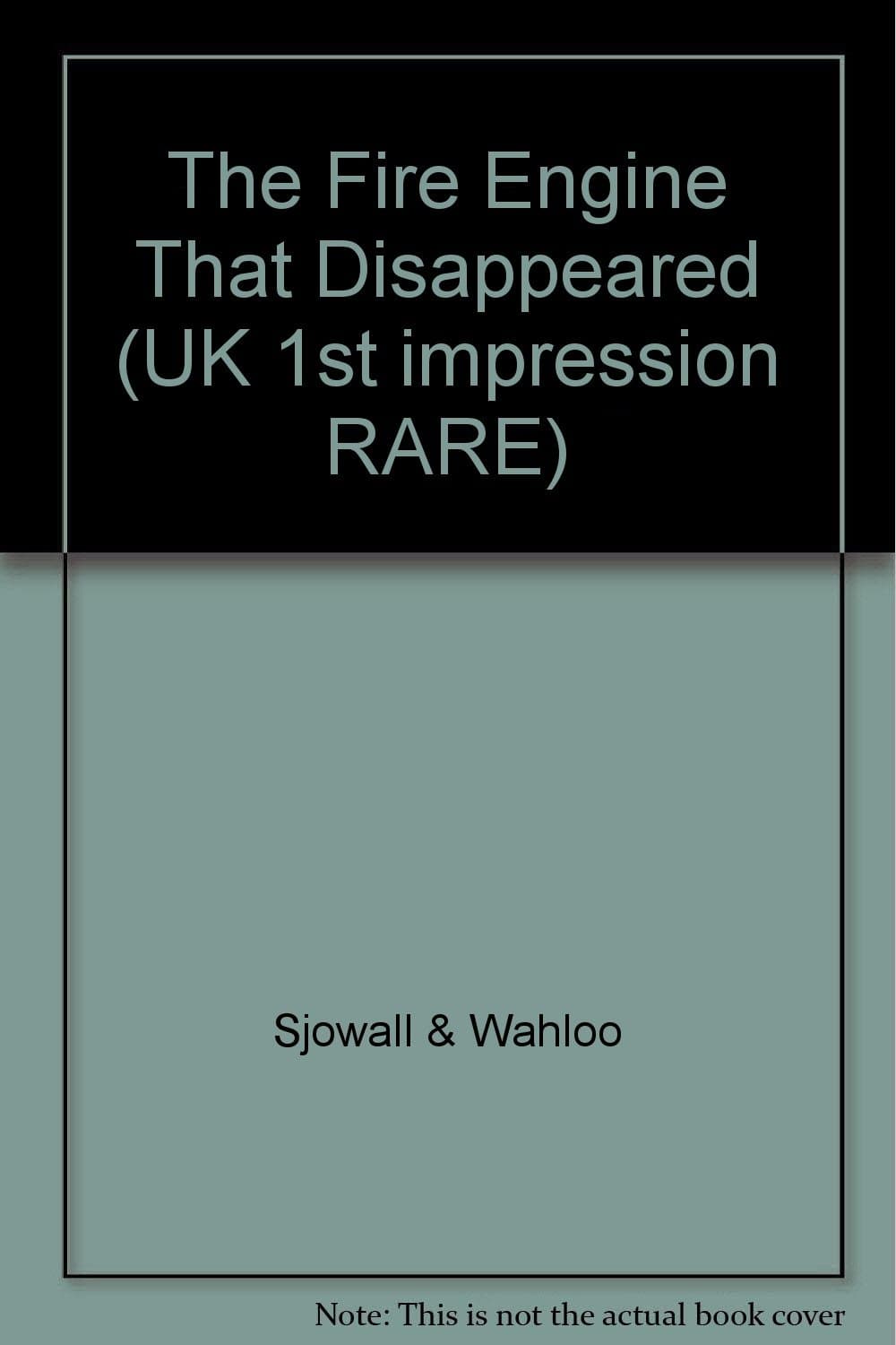 The Story of a Crime: the Fire Engine That Disappeared [Hardcover] Sjowall, Maj; Wahloo, Per; Tate, Joan (Translator from the Swedish) by null