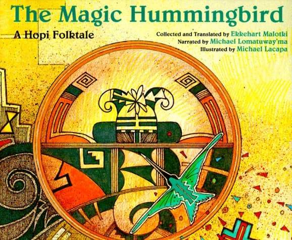 The Magic Hummingbird: A Hopi Folktale [Hardcover] Michael Lomatuway'ma; Michael Lacapa and Ekkehart Malotki by null