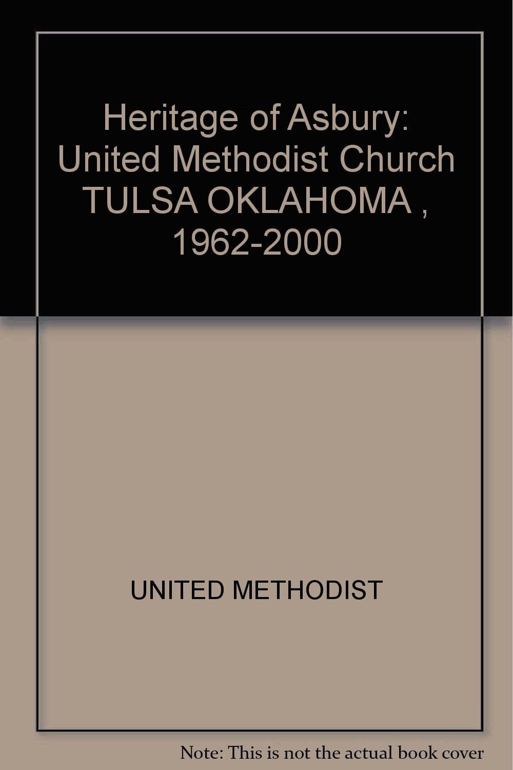 Heritage of Asbury: United Methodist Church, 1962-2000 (Tulsa, Oklahoma) [Hardcover] Novella Willis (Author) Dottie Elliott (Author) by null
