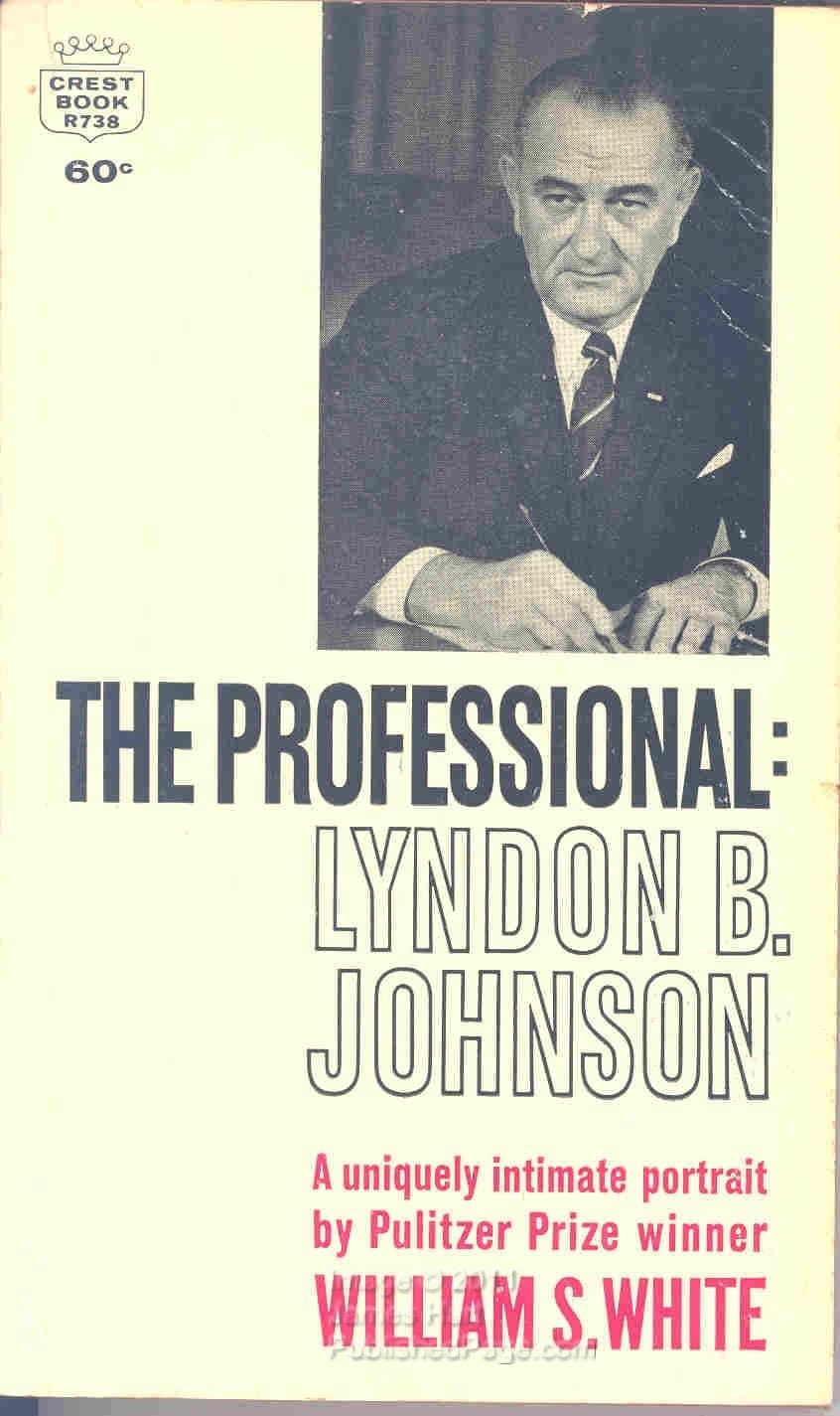 The Professional: Lyndon B. Johnson [Mass Market Paperback] William S. White by null