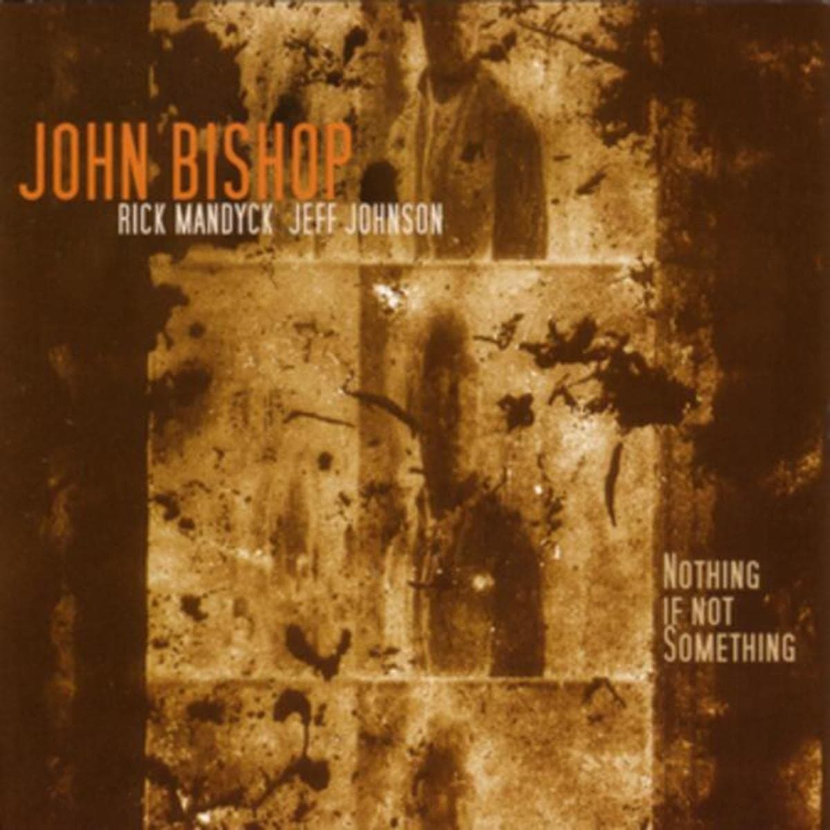 Nothing If Not Something [Audio CD] John Bishop; Jack Johnson; Ralph Peterson; Rick Mandyck and Curtis Lundy by null