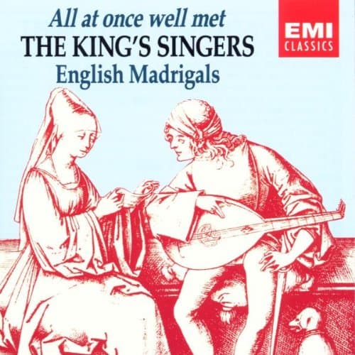All At Once Well Met: English Madrigals; The King's Singers [Audio CD] John Dowland; Morley, Thomas; Weelkes, Thomas; Wilbye, John; Byrd, William; John Farmer and The King's Singers by null