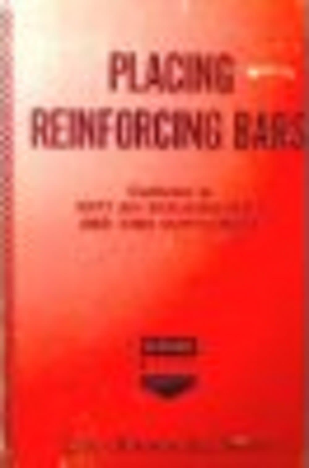 Placing Reinforcing Bars: Conforms to 1977 ACI Building Code and 1980 Supplement [Paperback] CRSI by null