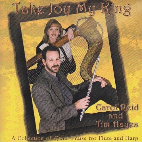 Take Joy My King [Audio CD] Carol Reid; Tim Hayes and Carol Reid and Tim Hayes by null