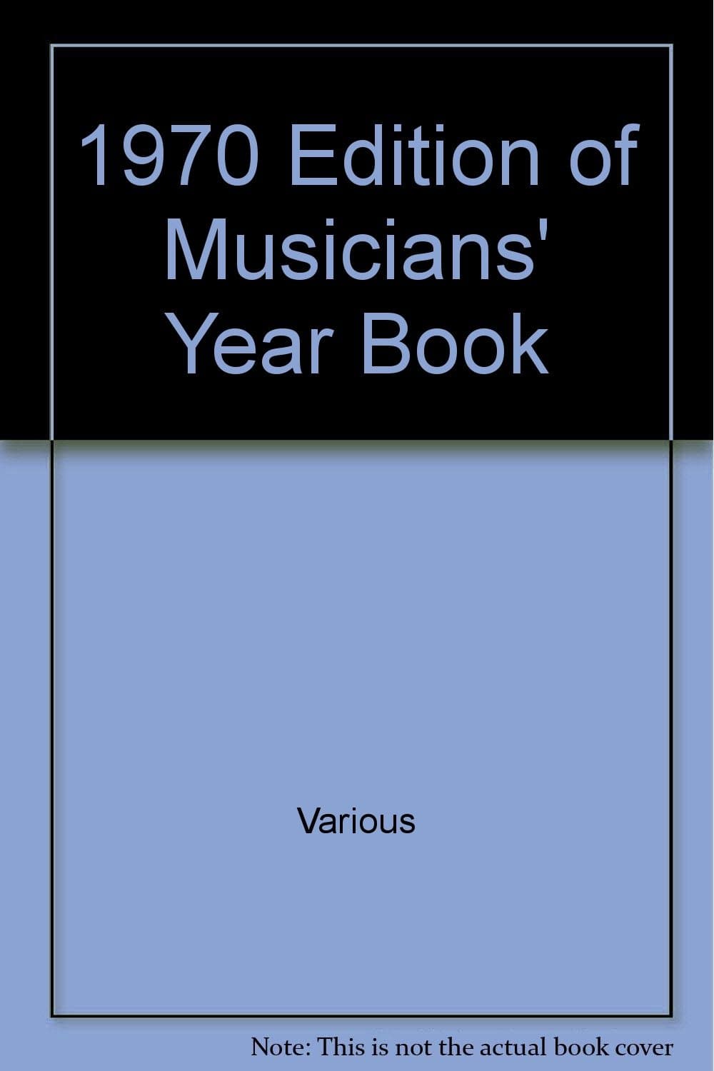 1970 Edition of Musicians' Year Book [Unknown Binding] unknown author by null