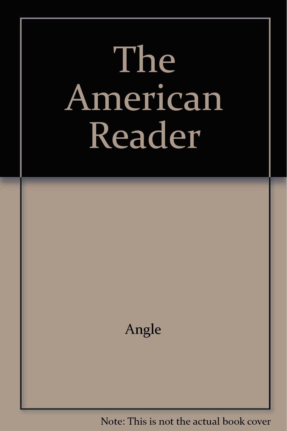 The American Reader [Hardcover] Angle and No Illustration by null