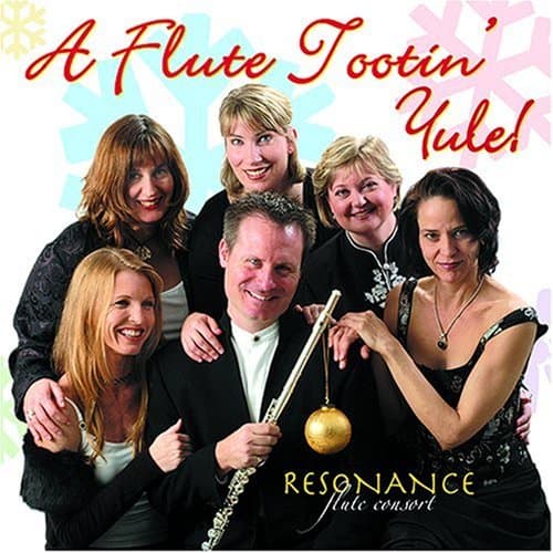 A Flute Tootin' Yule! [Audio CD] various; none and Resonance Flute Consort by null
