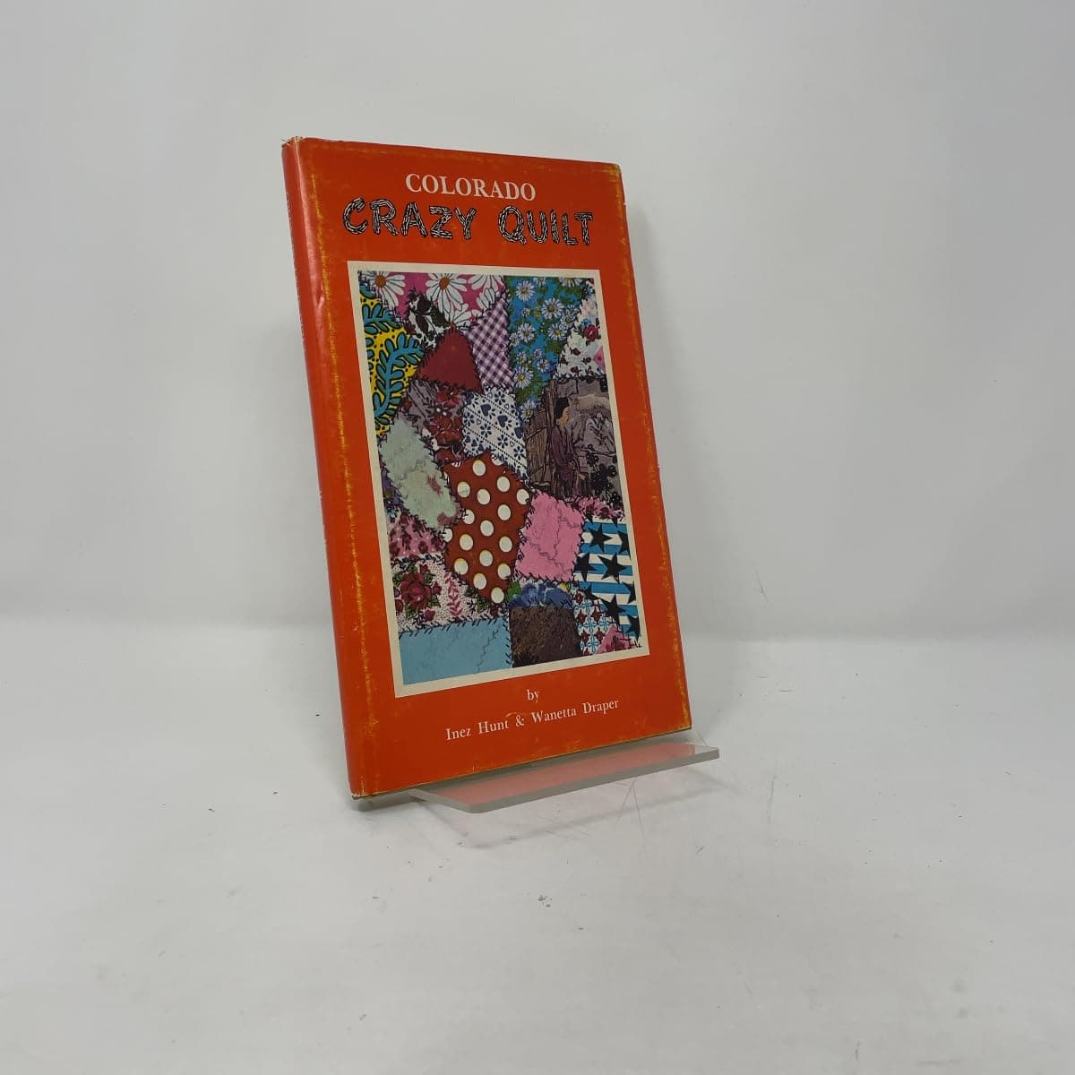 Colorado Crazy Quilt [Hardcover] Inez Hunt; Wanetta Draper and Kathy Goff by null