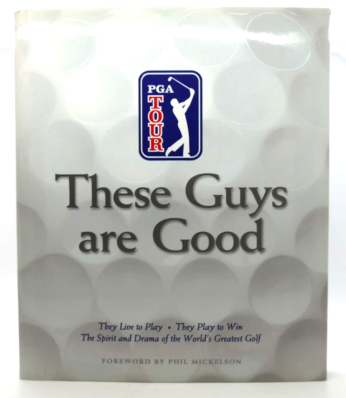These Guys Are Good: They Live to Play--They Play to Win--The Spirit and Drama of the World's Greatest Golf by Bob Cullen