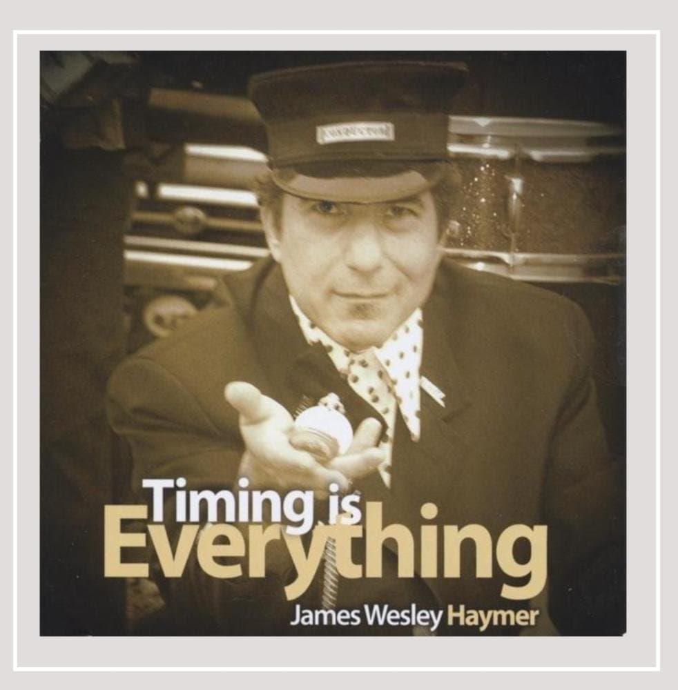 Timing Is Everything [Audio CD] James Wesley Haymer by null