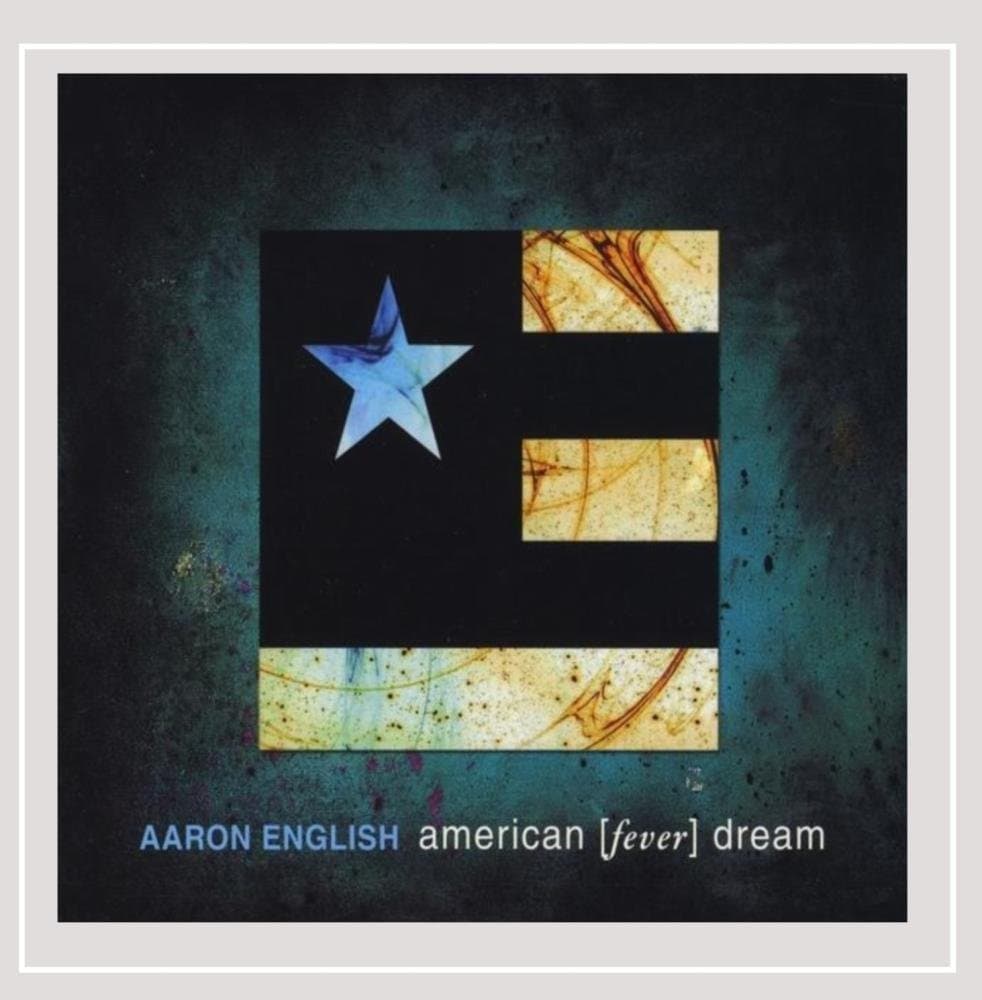 American Fever Dream [Audio CD] Aaron English; Rafe Pearlman; Geoff Stanfield and Xiren by null