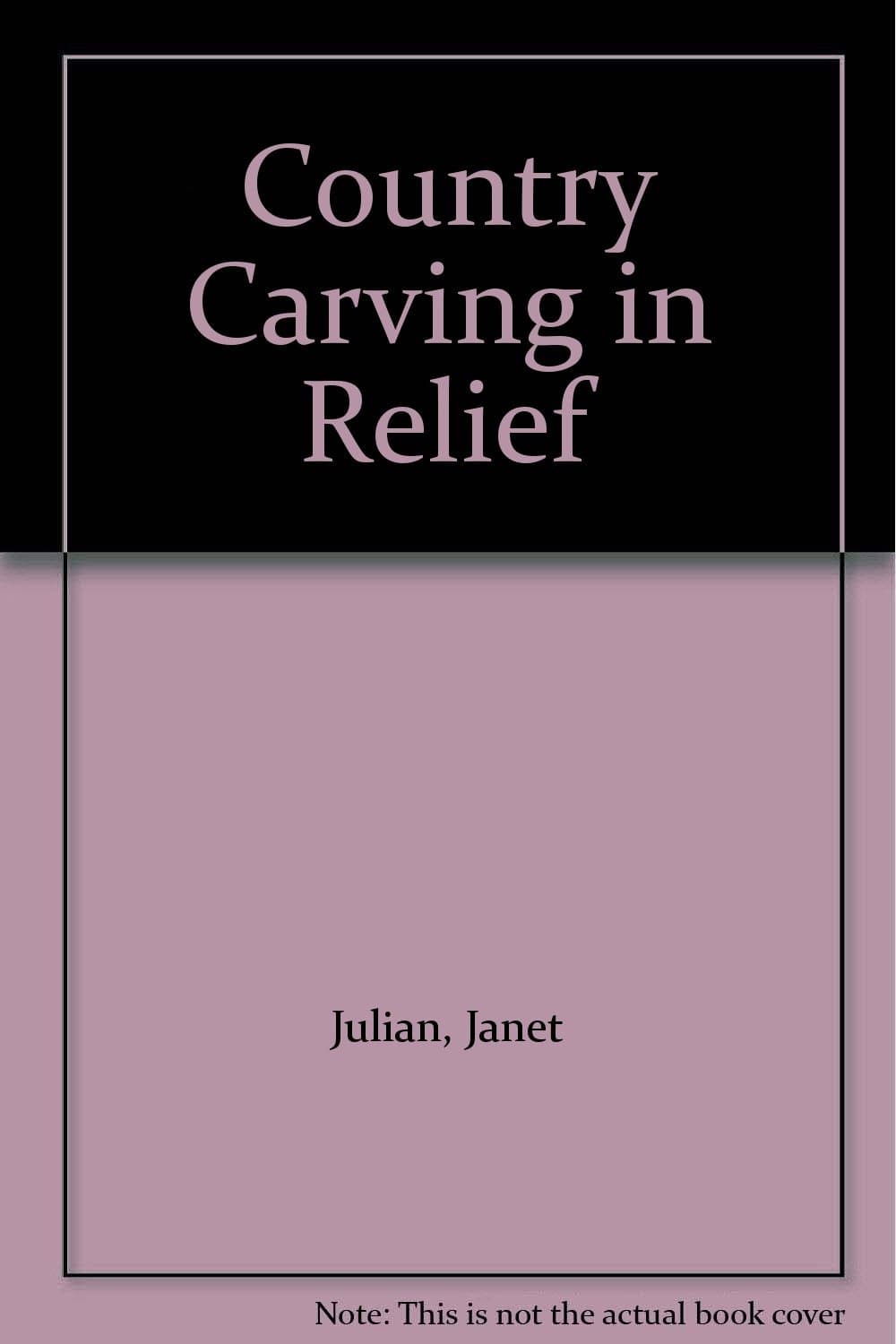 Country Carving in Relief [Paperback] Janet Julian by null