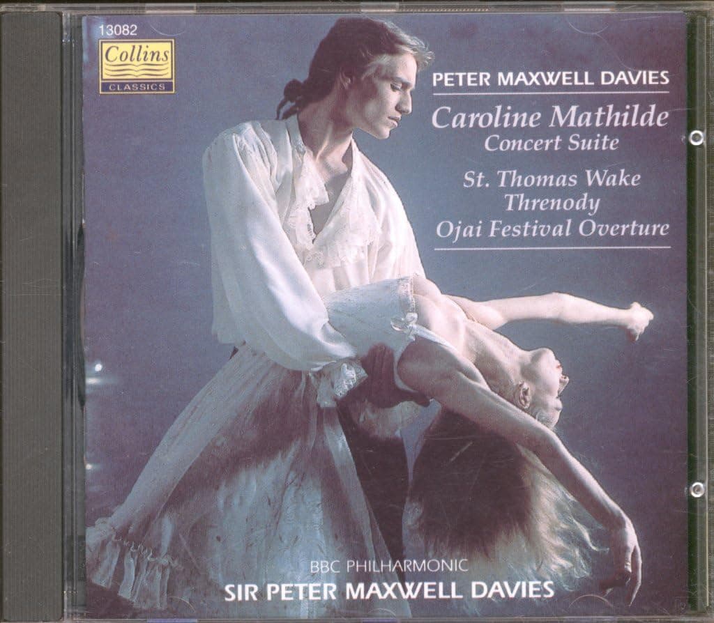 Maxwell Davies: Caroline Mathilde Concert Suite / St Thomas Wake / Ojai Festival Overture / Threnody on a Plainsong for Michael Vyner Classical (CD) [Audio CD] Bbc Philharmonic, Sir Peter Maxwell Davies