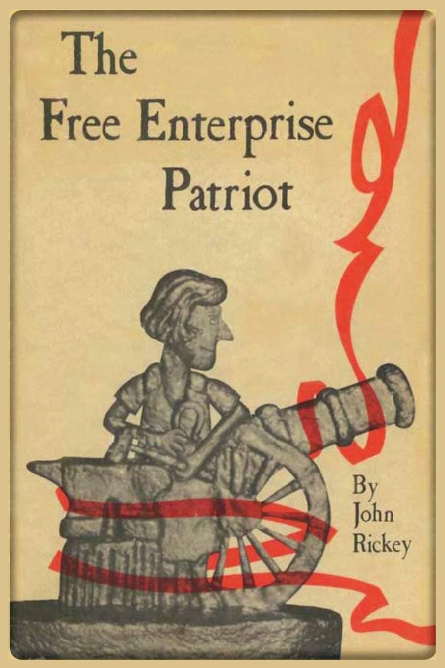 The Free Enterprise Patriot [Paperback] Rickey, John and Rogers, Joseph by null