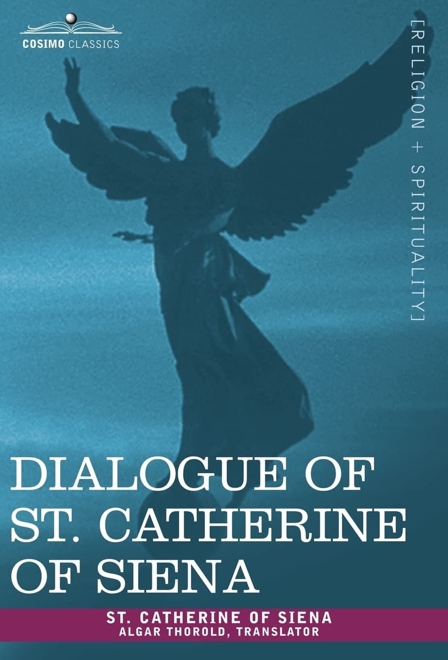 Dialogue of St. Catherine of Siena [Hardcover] St Catherine of Siena, Catherine of Sien; St Catherine of Siena and Thorold, Algar by null