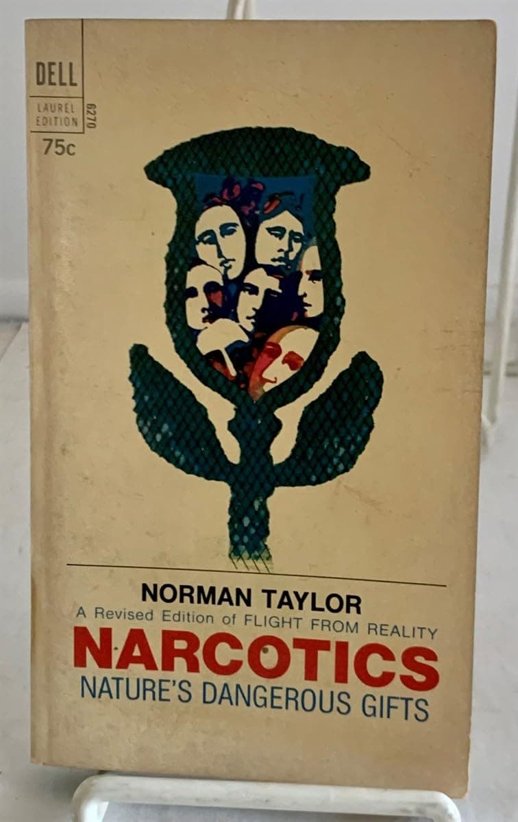 Narcotics: Nature's Dangerous Gifts A Revised Edition of "Flight from Reality" [Mass Market Paperback] Taylor, Norman by null