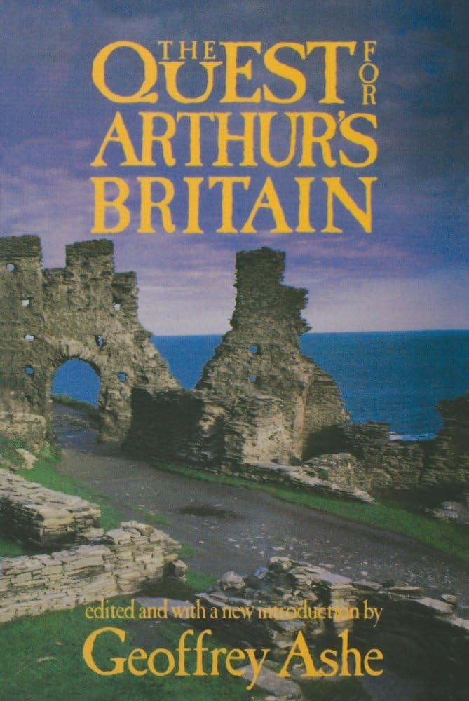 The Quest For Arthur's Britain [Paperback] Geoffrey Ashe by null