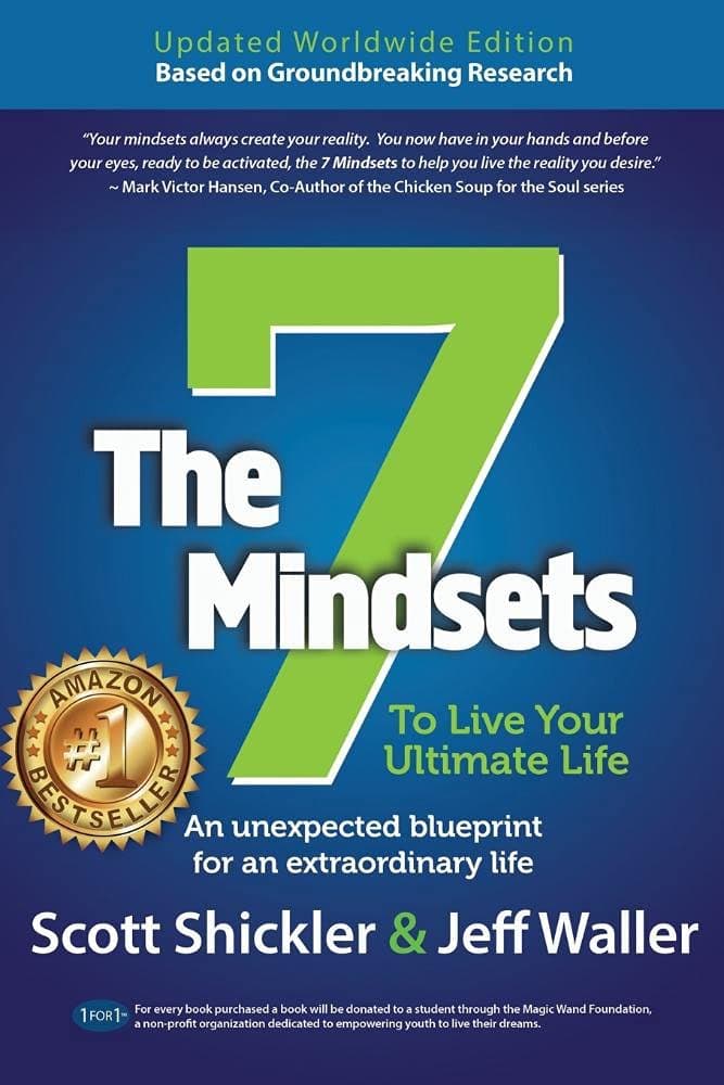 The 7 Mindsets To Live Your Ultimate Life: An Unexpected Blueprint for an Extraordinary Life [Paperback] Shickler, Scott and Waller, Jeff by null