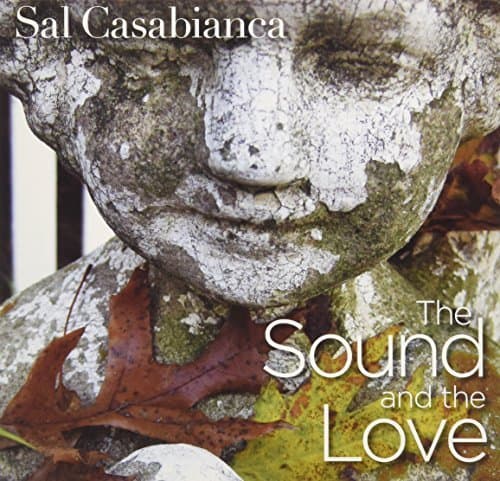 Sound & The Love by Sal Casabianca (2013-05-04) [Audio CD] by null