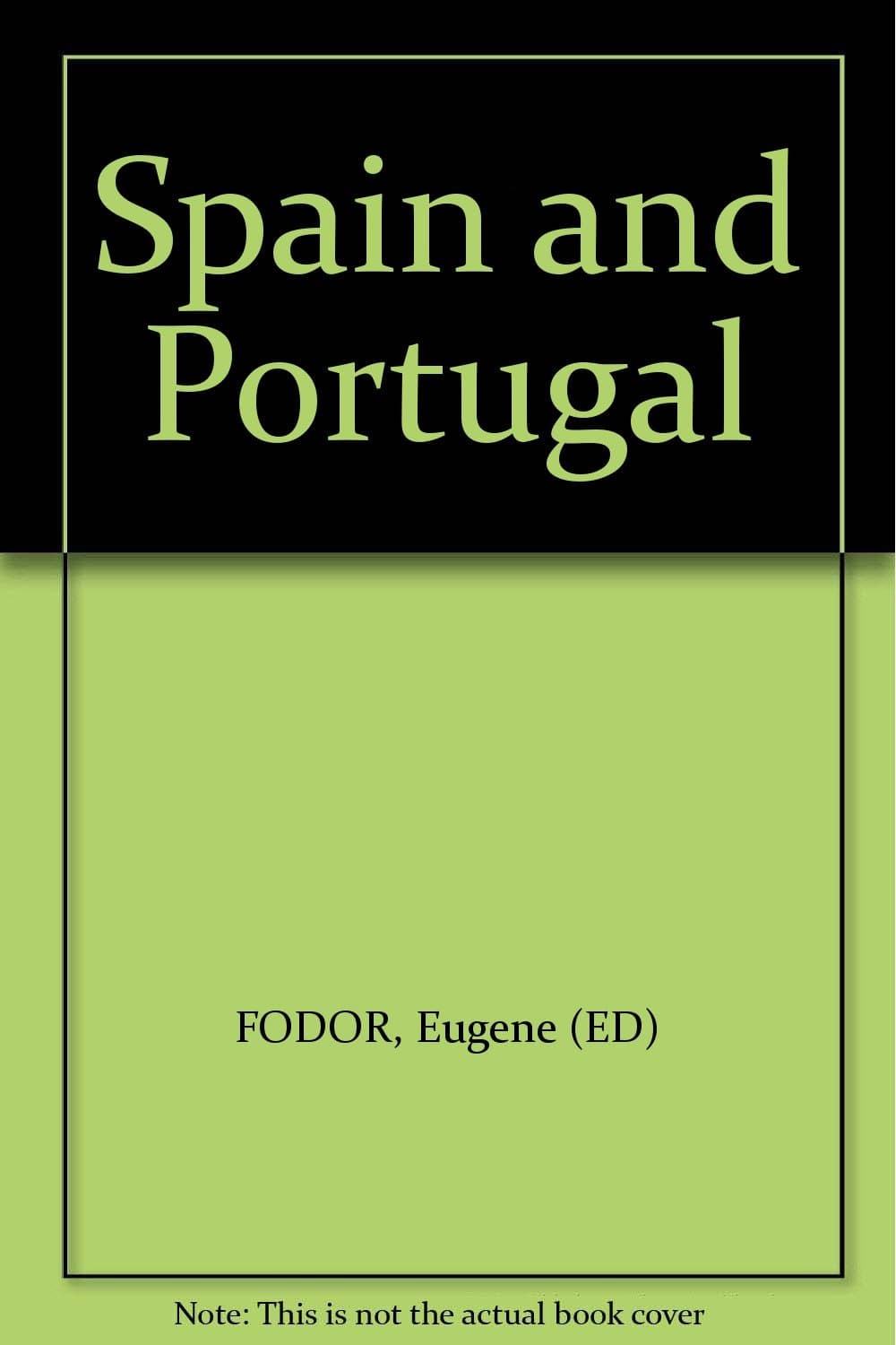 Spain and Portugal [Hardcover] FODOR, Eugene (ED) by null