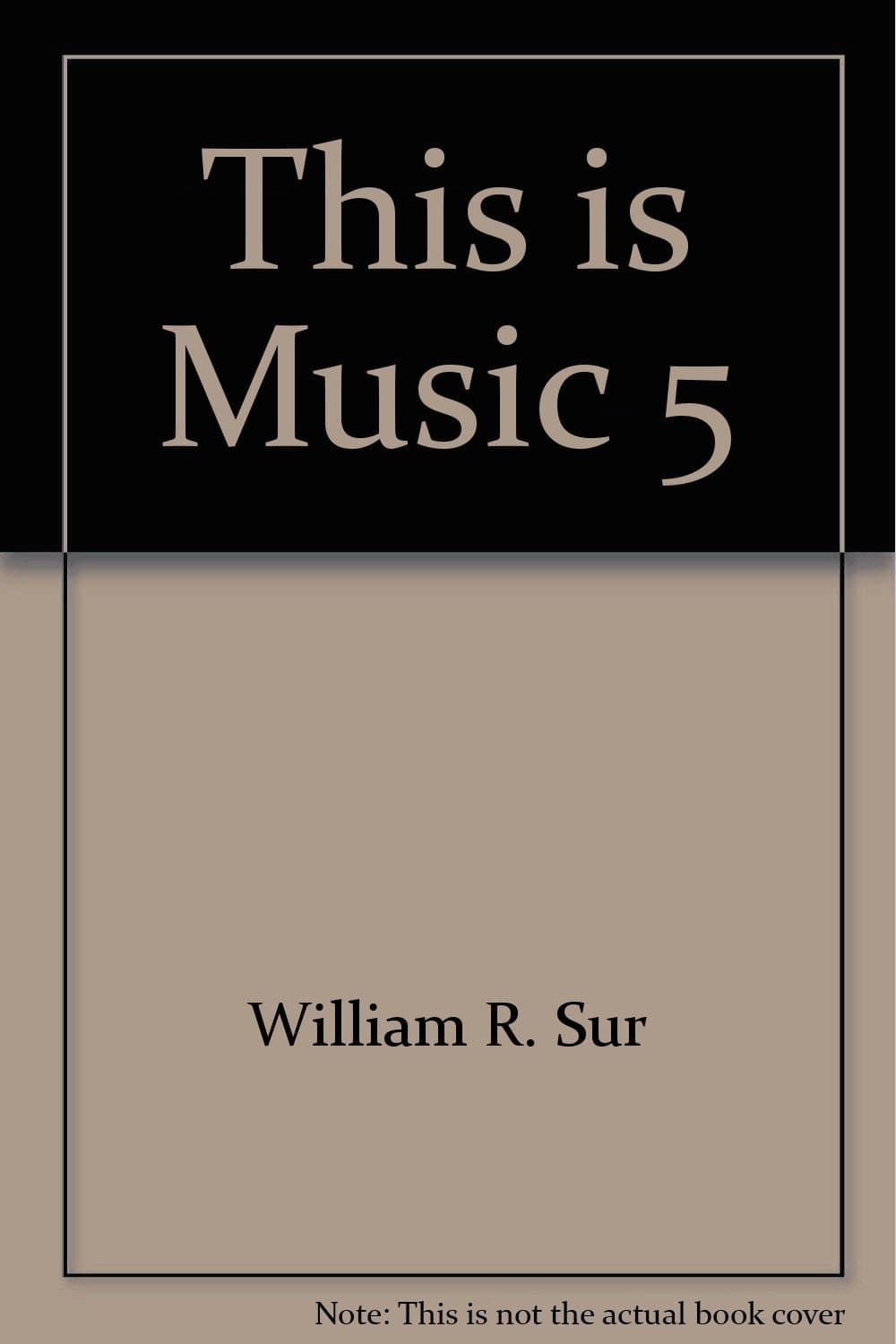 This is Music 5 [Hardcover] Robert E. Nye And Mary R. Tolbert William R. Sur by null