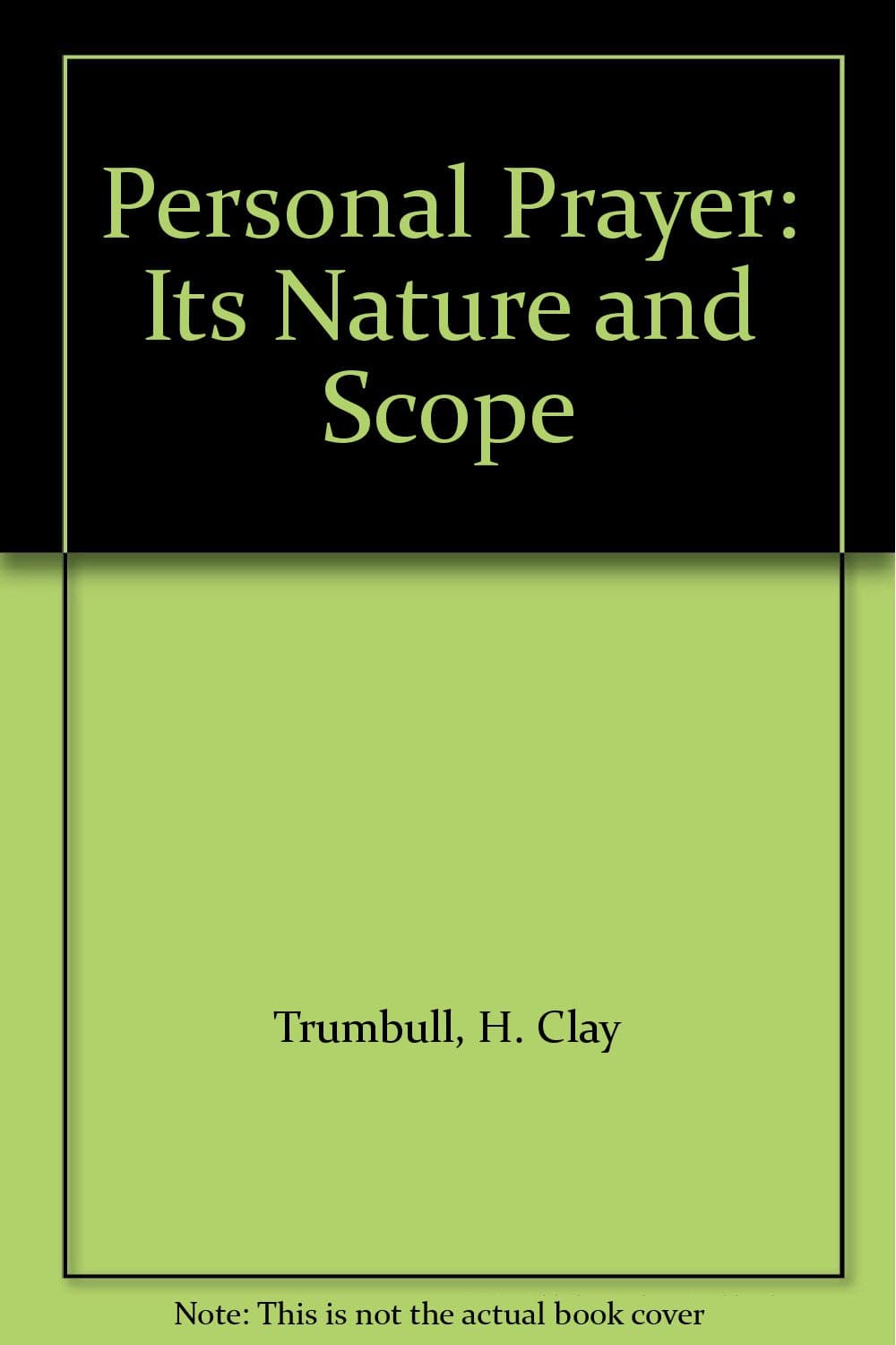 Personal Prayer: Its Nature and Scope [Hardcover] Henry Clay Trumbull by null