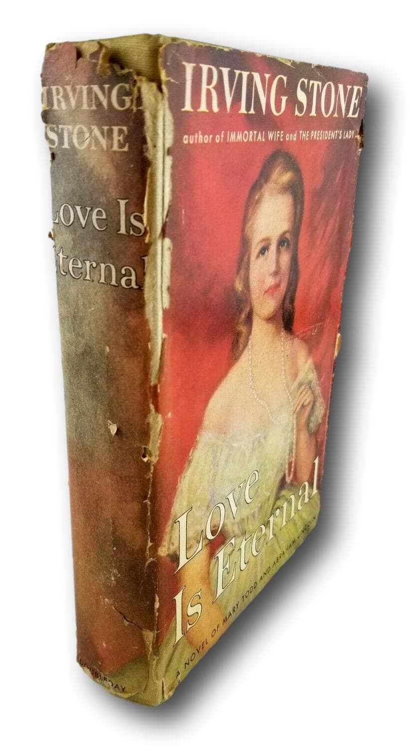 Rare 1954 ~ Love is Eternal: A Novel about Mary Todd and Abraham Lincoln~Irving Stone [Hardcover] Irving Stone by null