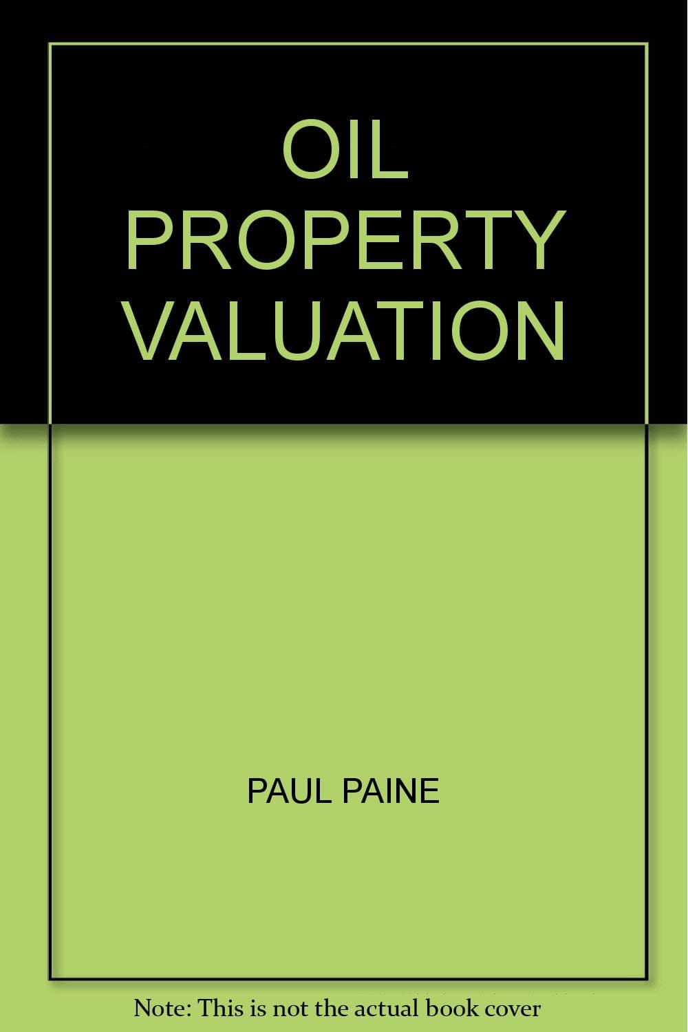 Oil property valuation Paine, Paul by null