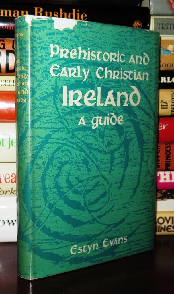 PREHISTORIC AND EARLY CHRISTIAN IRELAND A Guide [Hardcover] Estyn. Evans by null