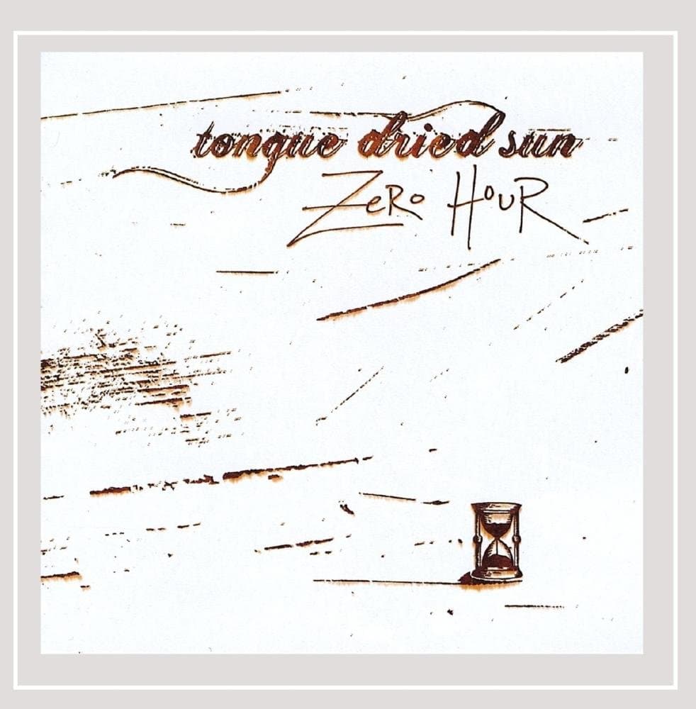 Zero Hour [Audio CD] Tongue Dried Sun by null