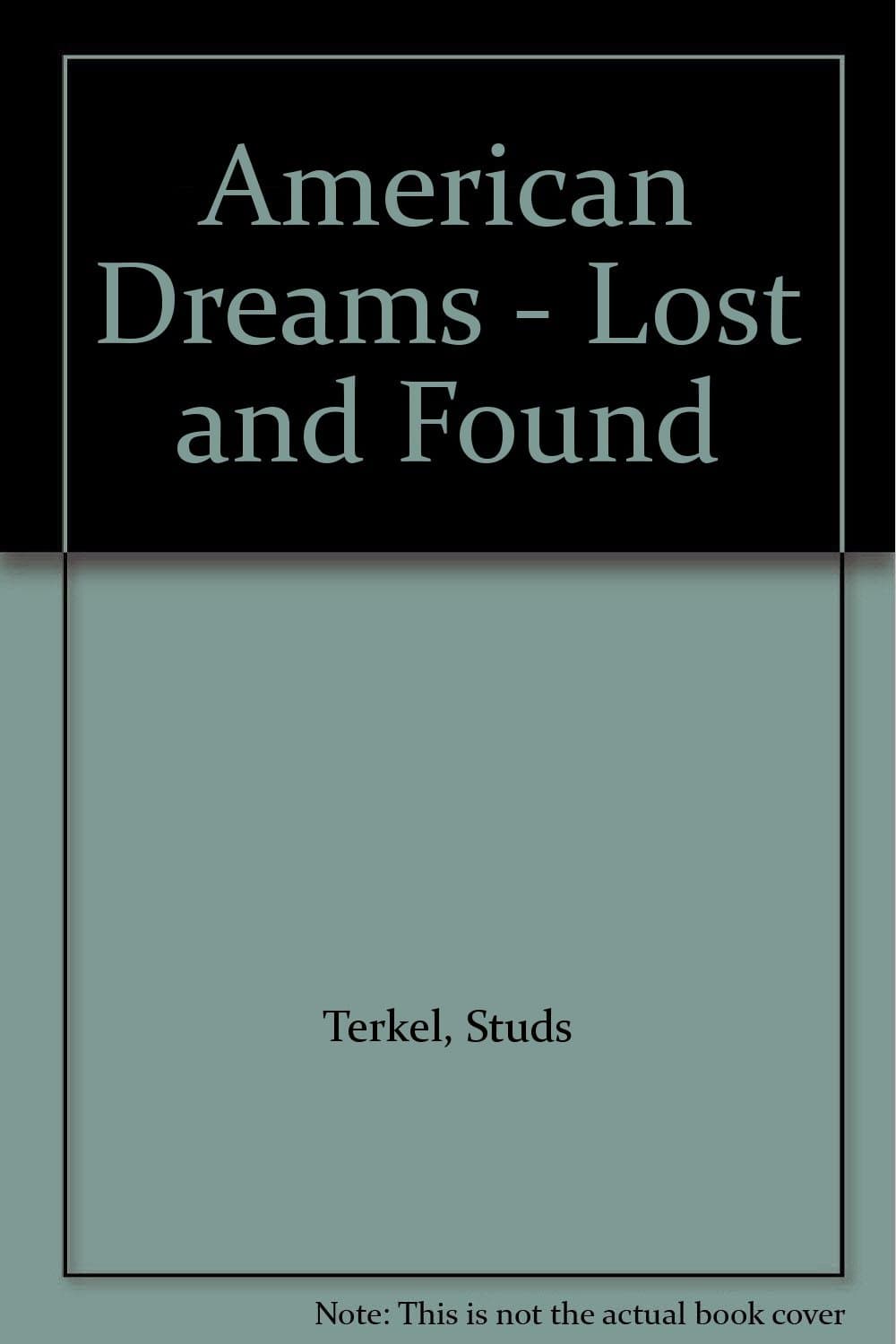 American Dreams - Lost and Found [Hardcover] Terkel, Studs by null