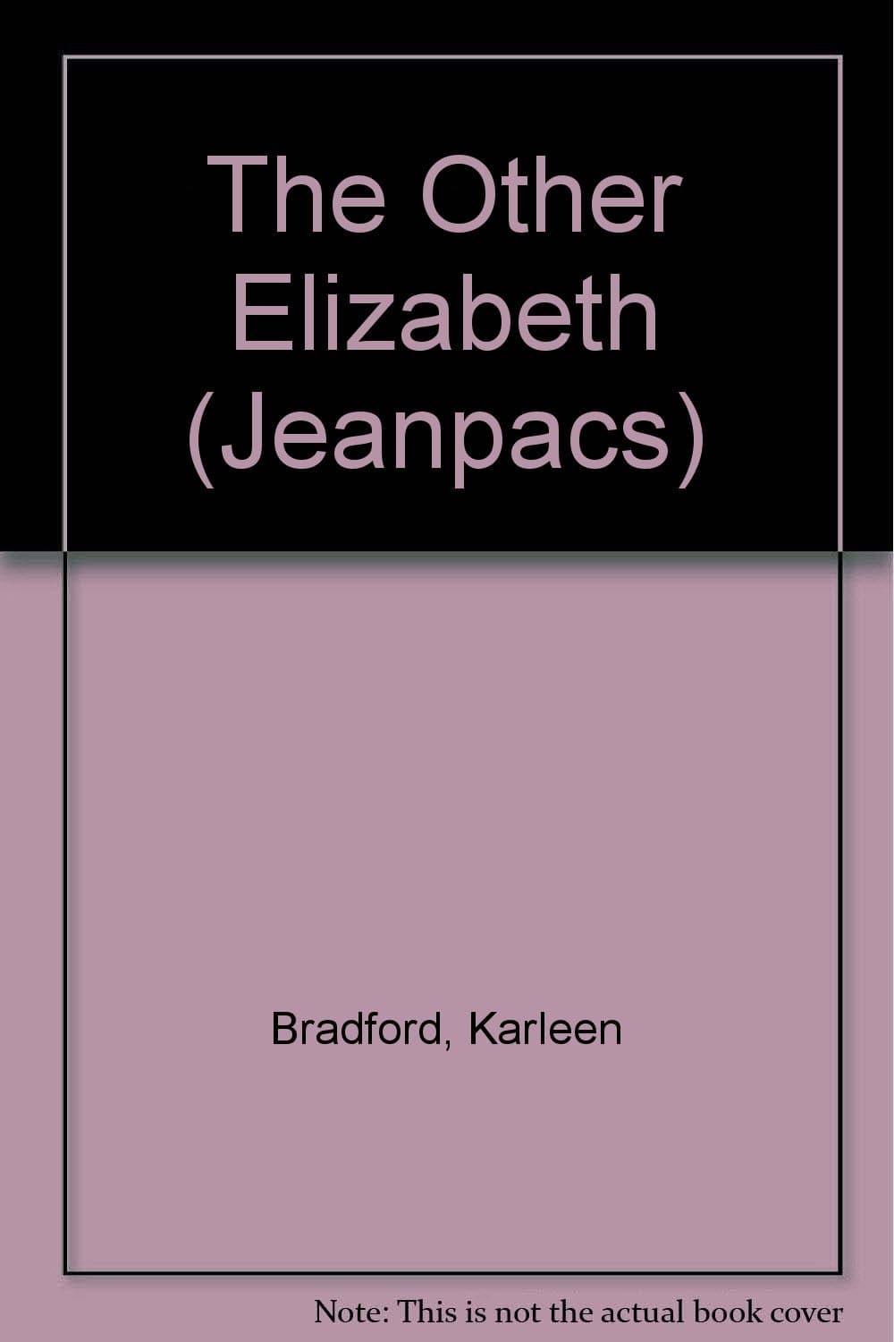 The Other Elizabeth (Jeanpacs) [Paperback] Bradford, Karleen by null