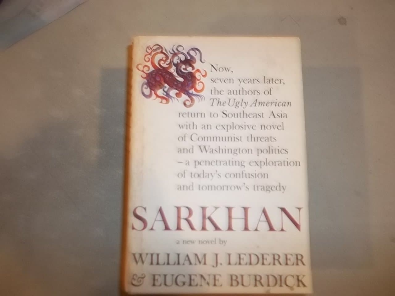SARKHAN (HARDCOVER) ~ BY WILLIAM J. LEDERER & EUGENE BURDICK [Hardcover] William J Lederer; and Eugene Burdick by null