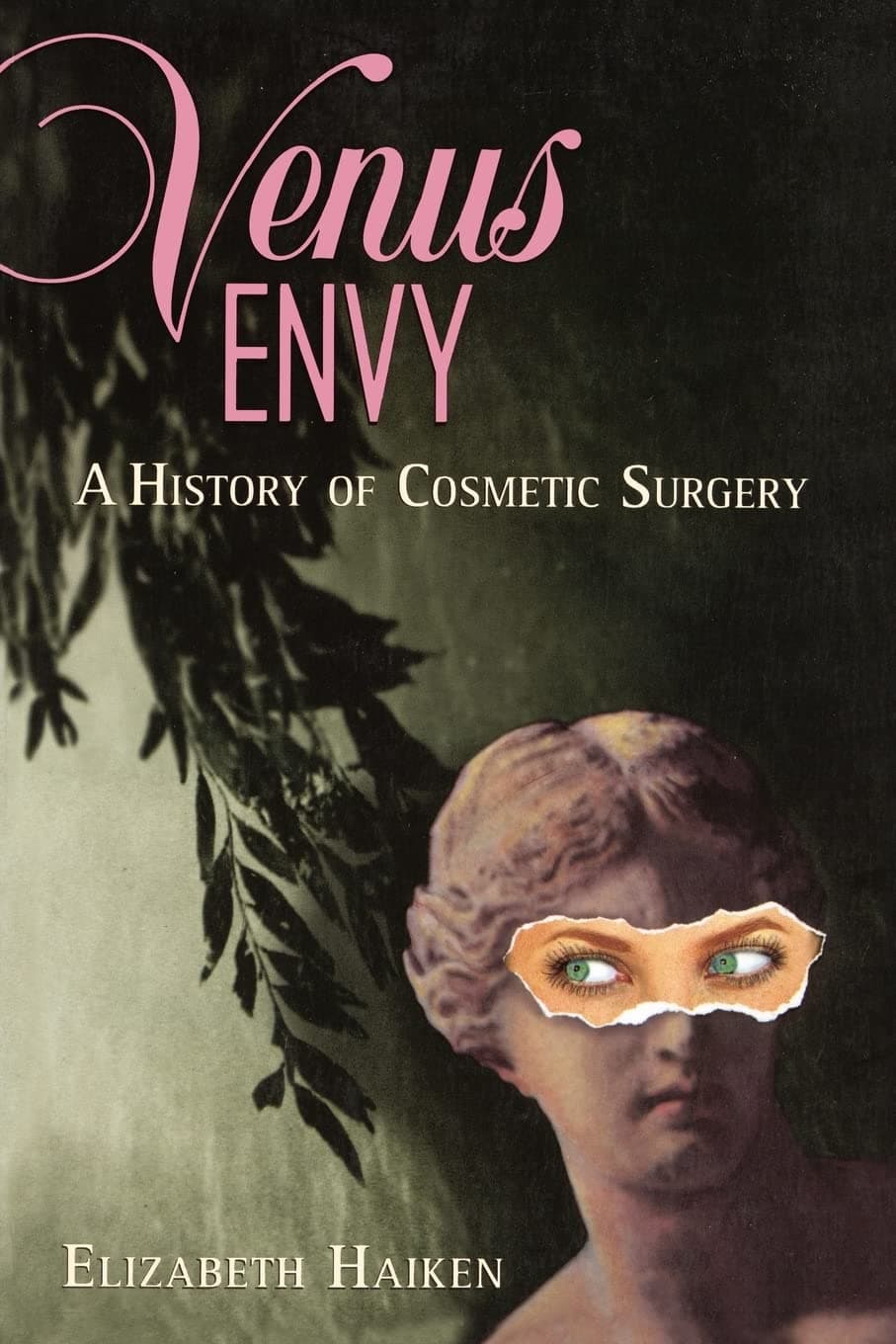 Venus Envy: A History of Cosmetic Surgery [Paperback] Haiken, Elizabeth by null