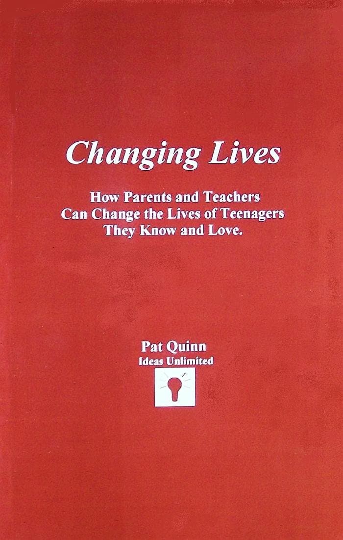 Changing Lives: How Parents and Teachers Can Change the Lives of Teenagers They Know and Love Quinn, Pat by null