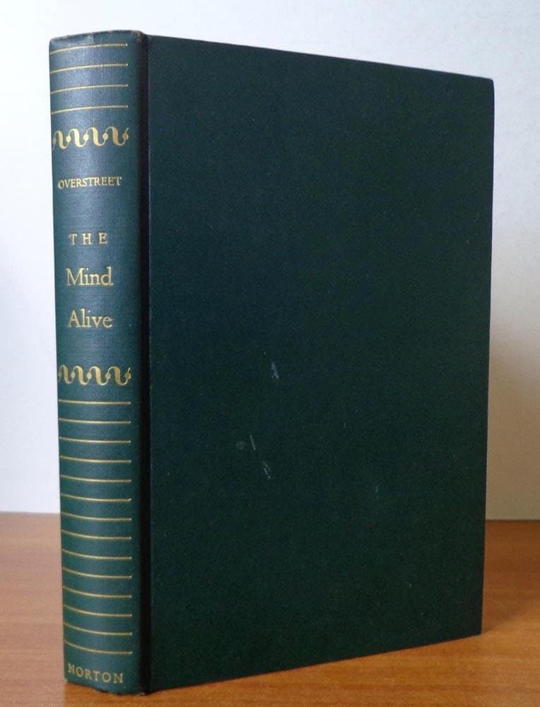The mind alive [Hardcover] Overstreet, Harry by null