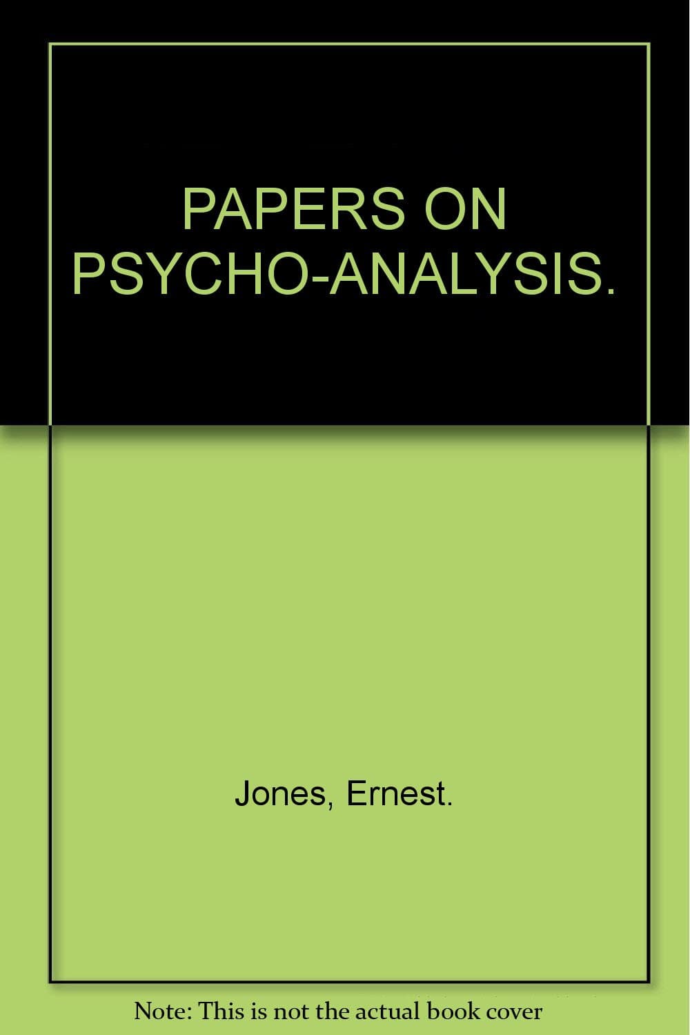 Papers on Psycho-Analysis [Hardcover] Jones, Ernest. by null