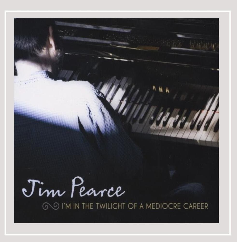 I'm in the Twilight of a Mediocre Career [Audio CD] Jim Pearce by null