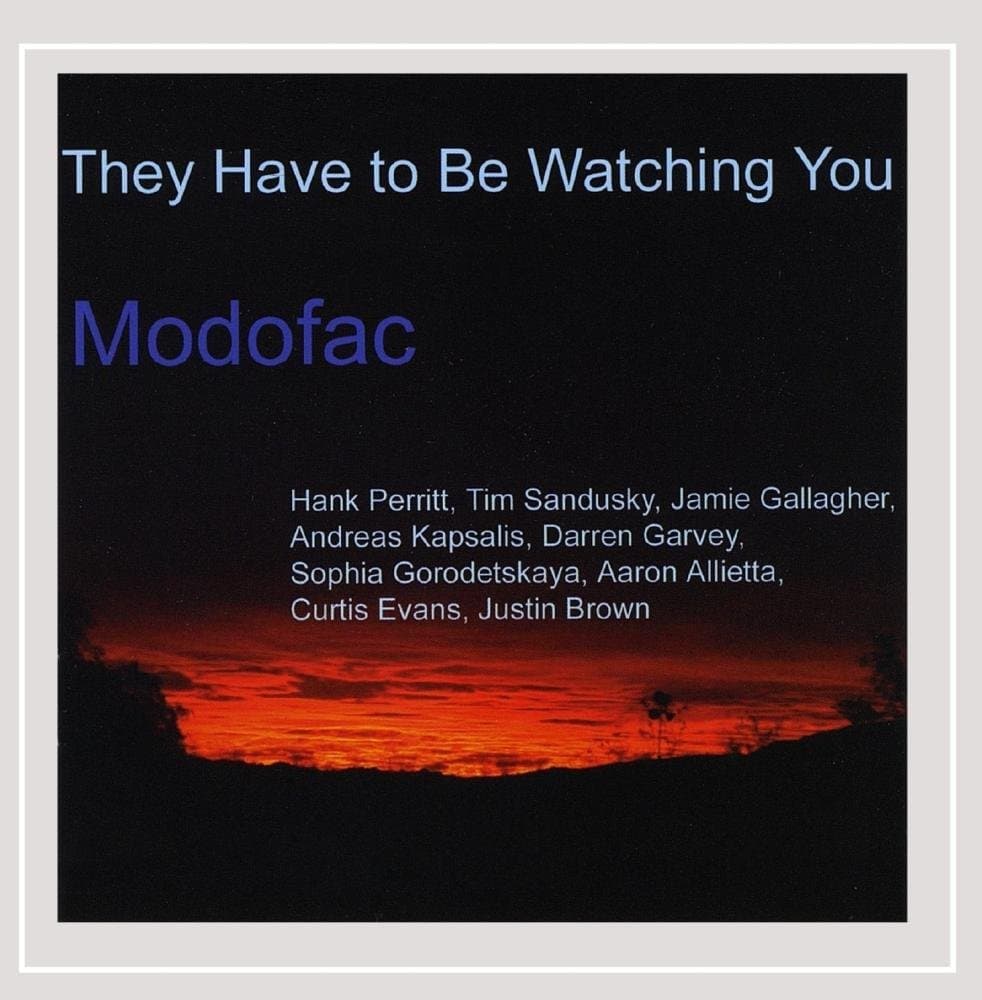They Have to Be Watching You [Audio CD] Modofac by null