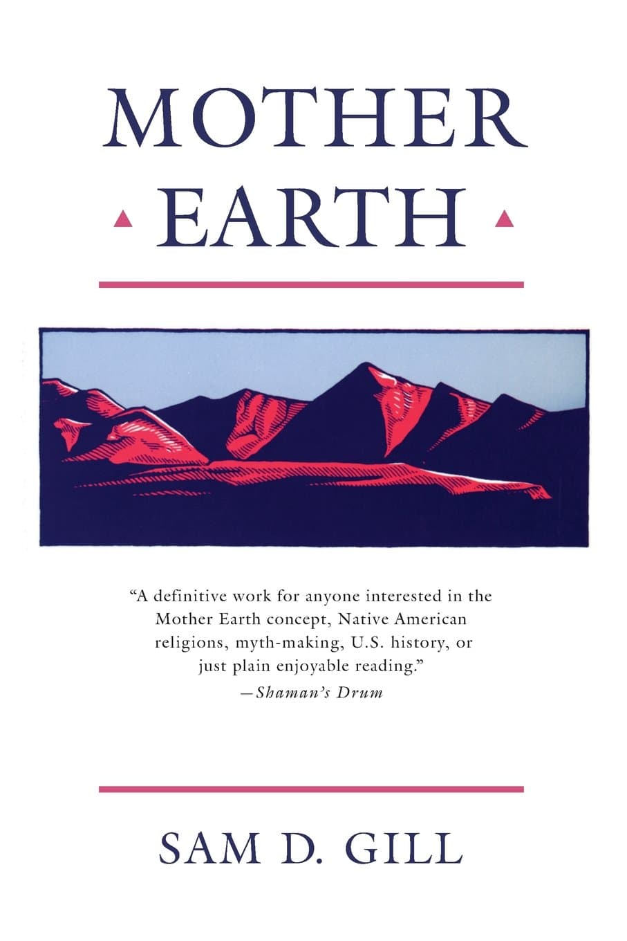 Mother Earth: An American Story (American Story (Paperback)) [Paperback] Gill, Sam D. by null