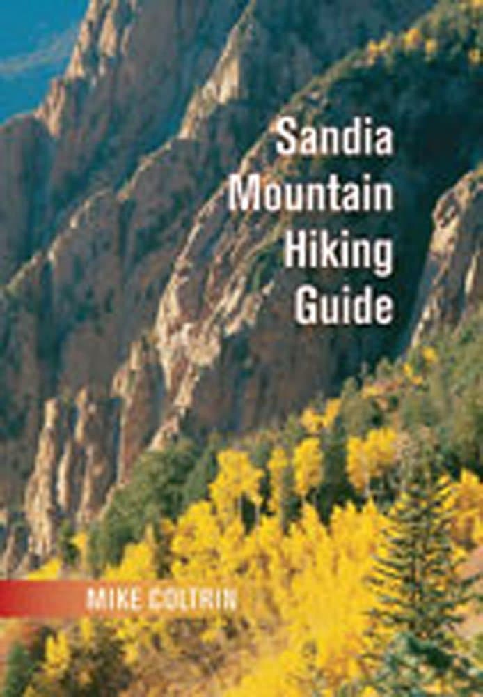 Sandia Mountain Hiking Guide Coltrin, Mike by null