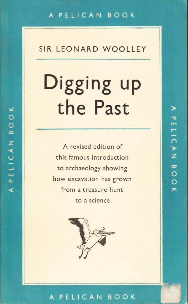 Digging up the Past [Paperback] Wooley, Sir Leonard. by null