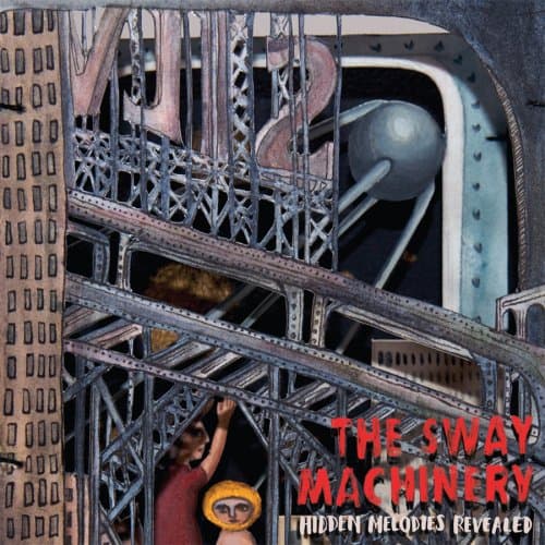 Hidden Melodies Revealed [Audio CD] The Sway Machinery by null