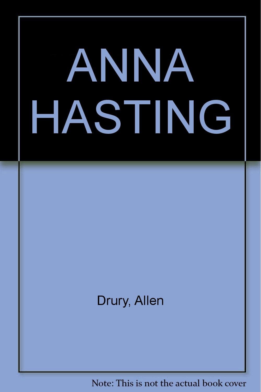 ANNA HASTING by Allen Drury