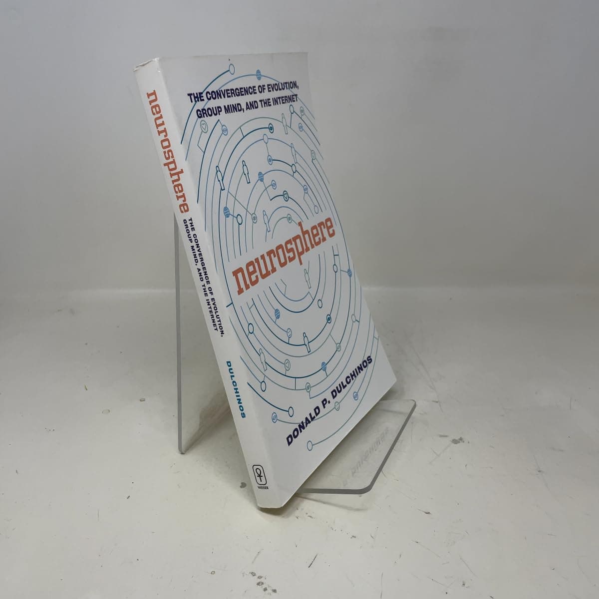 Neurosphere: The Convergence of Evolution, Group Mind, and the Internet [Paperback] Dulchinos, Donald P. by null