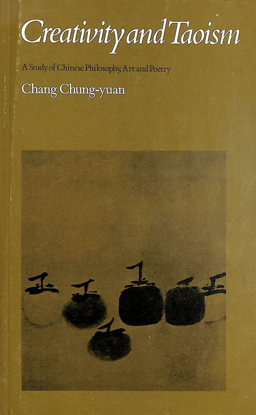 Creativity and Taoism: A Study of Chinese Philosophy, Art, and Poetry [Paperback] Chung-yuan, Chang by null