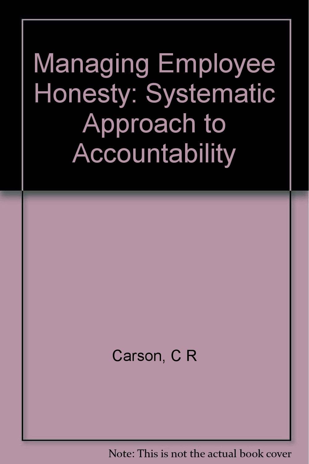 Managing Employee Honesty Carson, Charles R. by null