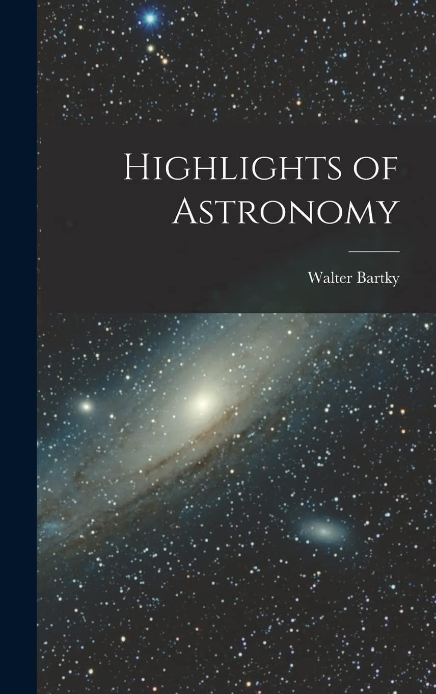 Highlights of Astronomy [Hardcover] Bartky, Walter 1901- by null